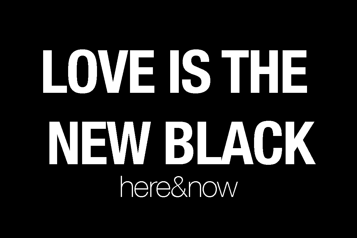 Love is the new black